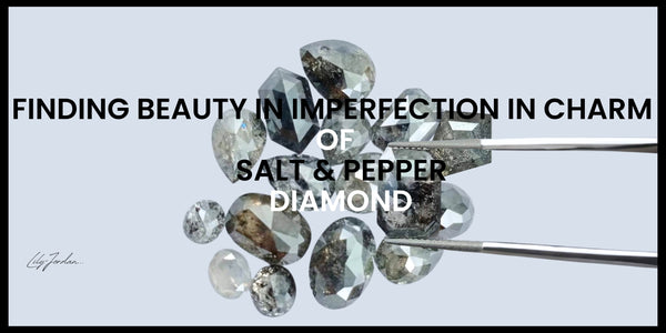 Exploring the Unique Beauty of Salt and Pepper Diamonds